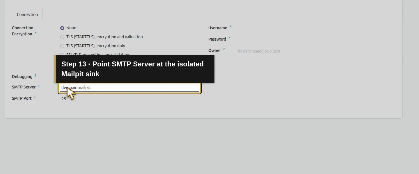 Action 13: Point SMTP Server at the isolated Mailpit sink. The actual target is highlighted in gold.