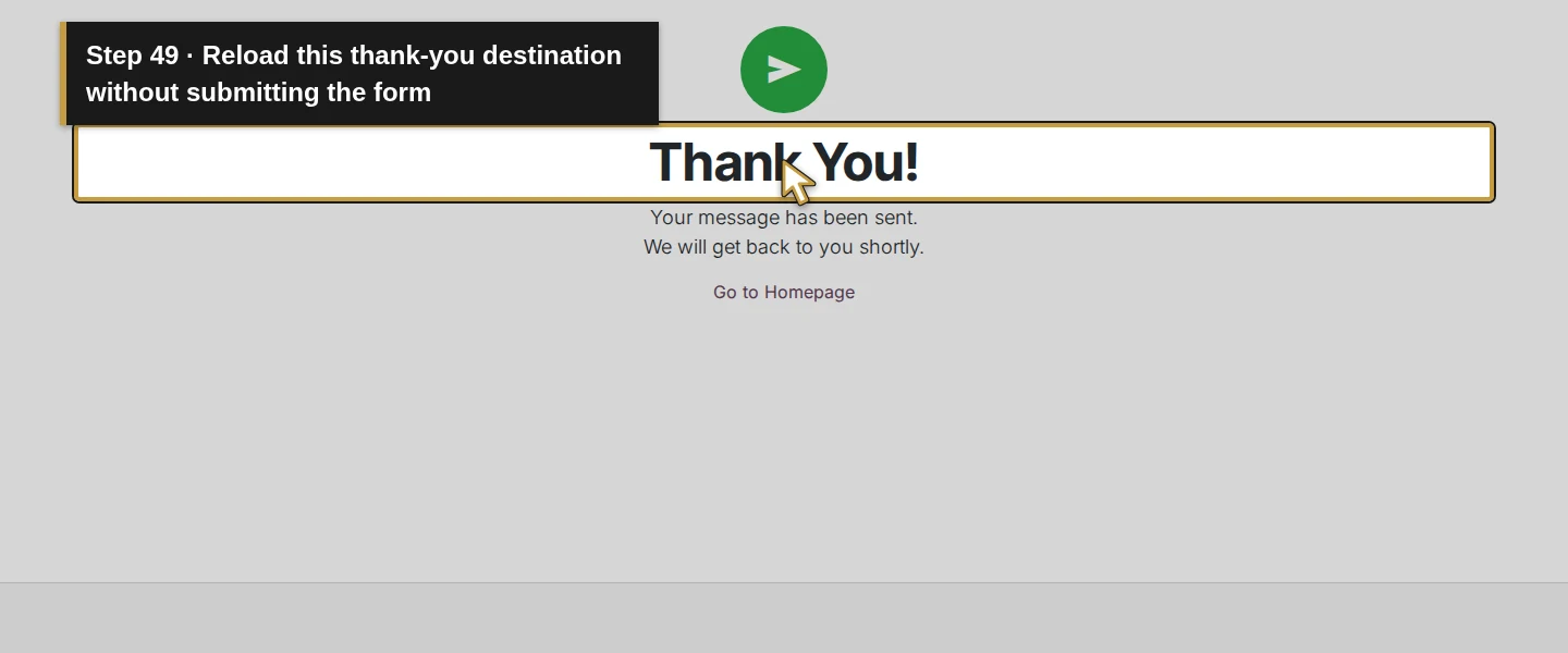 Action 49: Reload this thank-you destination without submitting the form. The actual target is highlighted in gold.