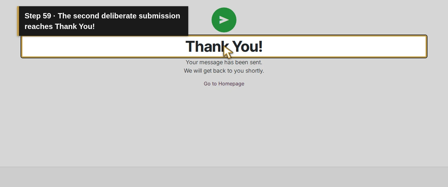 Action 59: The second deliberate submission reaches Thank You!. The actual target is highlighted in gold.